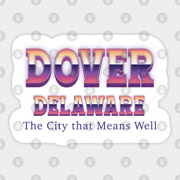 Dover Delaware Sticker by Easy On Me